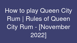 How to play Queen City Rum | Rules of Queen City Rum - [November 2022]
